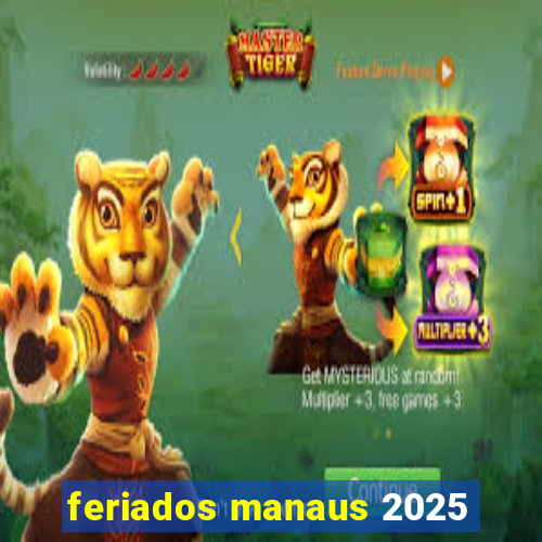 feriados manaus 2025